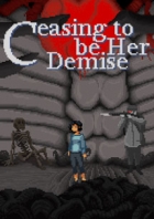 Covergrafik von Ceasing to be Her Demise Covergrafik von Ceasing to be Her Demise