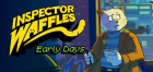 Covergrafik von Inspector Waffles: Early Days Covergrafik von Inspector Waffles: Early Days