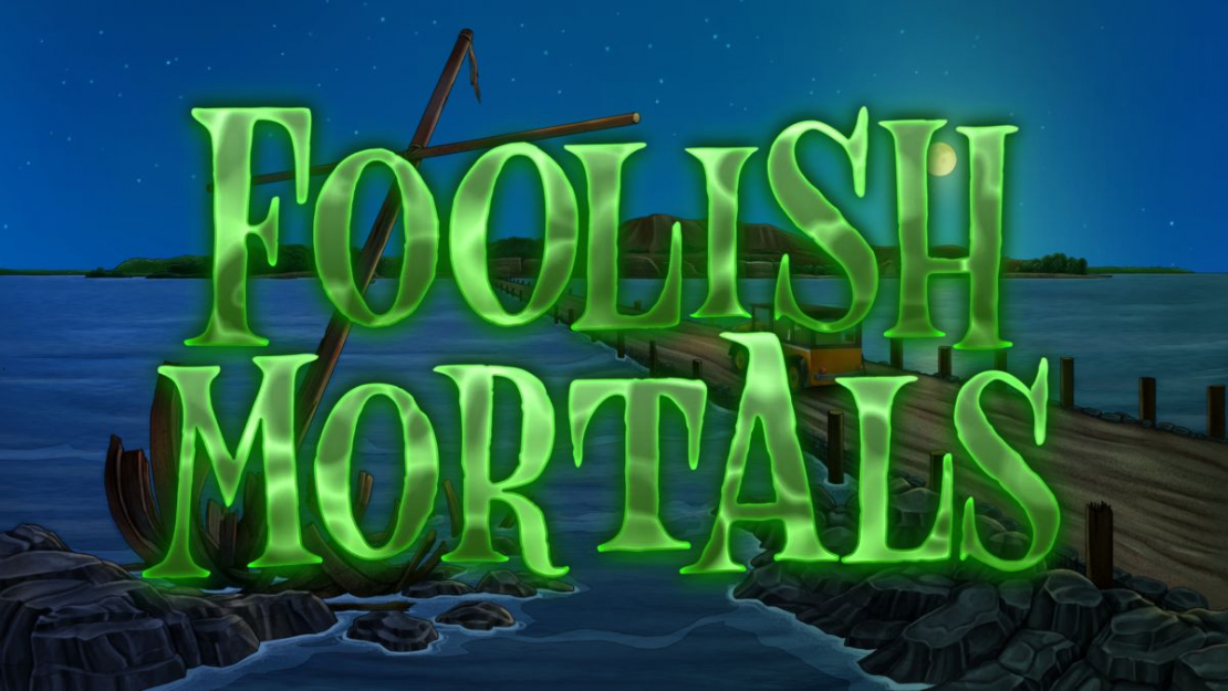 Foolish Mortals - Review